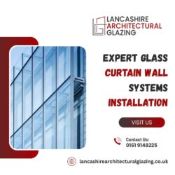 Lancashire Architectural Glazing: Expert Glass Curtain Wall Systems Installation