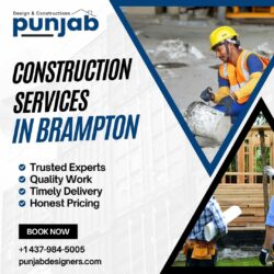 Reliable Construction Services in Brampton | Punjab Designers