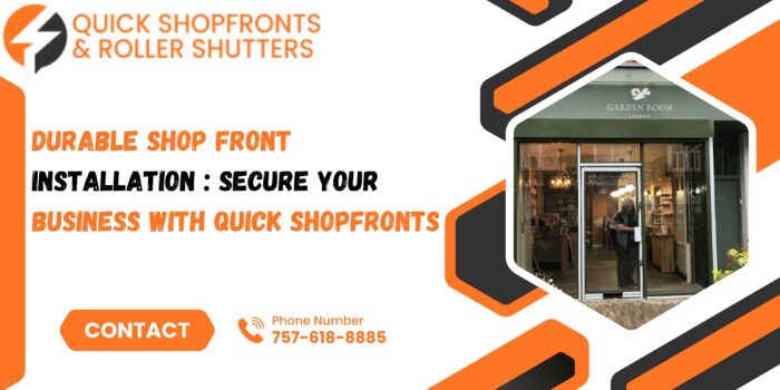 Durable Shop Front Installation : Secure Your Business with Quick Shopfronts