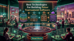 Top Technologies Used in Poker Tournament Software Development
