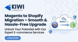 Magento to Shopify Migration – Smooth & Hassle-Free Upgrade