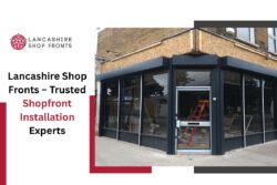 Lancashire Shop Fronts – Trusted Shopfront Installation Experts