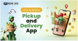 How Much Does it Cost to Build a Pickup and Delivery App?