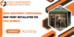 Quick Shopfronts: Professional Shop Front Installation for Your Business