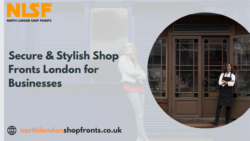 Secure & Stylish Shop Fronts London for Businesses – North London Shop Fronts