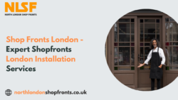 Shop Fronts London – Expert Shopfronts London Installation Services