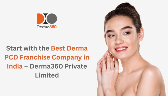 Start with the Best Derma PCD Franchise Company in India – Derma360 Private Limited