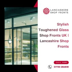 Stylish Toughened Glass Shop Fronts UK | Lancashire Shop Fronts