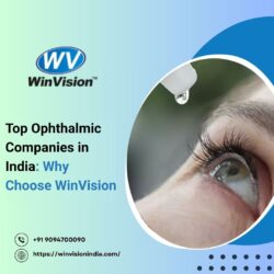 Top Ophthalmic Companies in India: Why Choose WinVision