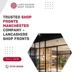 Trusted Shop Fronts Manchester Company – Lancashire Shop Fronts