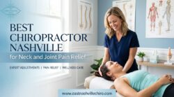 Best Chiropractor Nashville for Neck and Joint Pain Relief