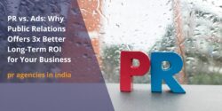 PR vs. Ads: Why Public Relations Offers 3x Better Long-Term ROI for Your Business