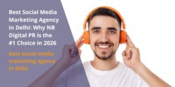 Best Social Media Marketing Agency in Delhi: Why NB Digital PR is the #1 Choice in 2026
