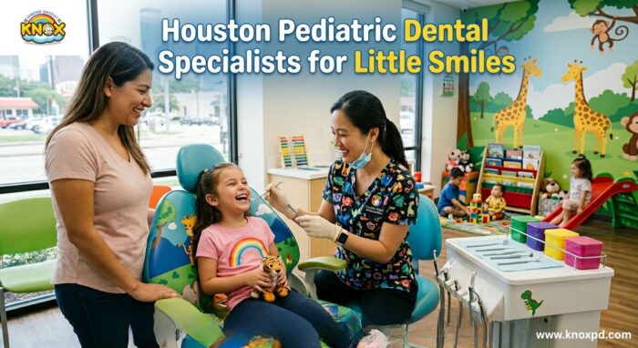 Best Houston Pediatric Dental Specialists for Bright Little Smiles