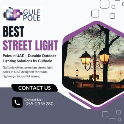 Best Street Light Poles in UAE – Durable Outdoor Lighting Solutions by Gulfpole