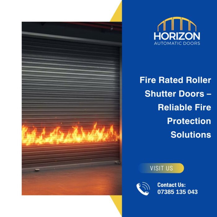 Fire Rated Roller Shutter Doors – Reliable Fire Protection Solutions