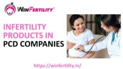 Innovative Infertility Products in PCD Companies For Growing Markets