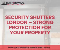Security Shutters London – Strong Protection for Your Property