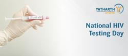 National HIV Testing Day 2026: Awareness, Symptoms, Diagnosis & Prevention | Yatharth Hospitals