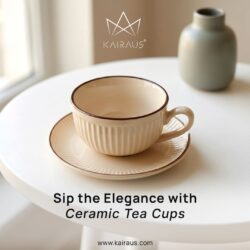 Premium Ceramic Tea Cup Sets by Kairaus