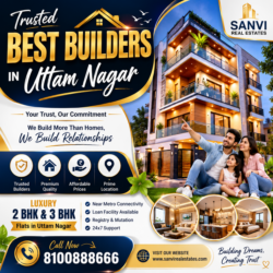 Trusted Best Builders in Uttam Nagar