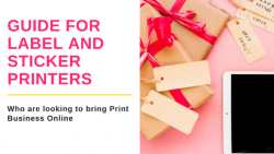 Tips to Help label and Sticker Printers to Increase Their Print Business Online