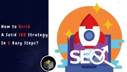 Get the Best 5 Easy Steps To Build Your Strong SEO Strategy