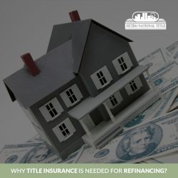 Why Title Insurance is Needed for Refinancing?