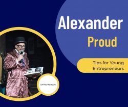 Alexander Proud Shares Tips for Young Entrepreneurs