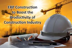 ERP Construction Software to Boost the Productivity of Construction Industry