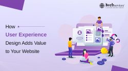 How User Experience Design Adds Value to Your Website