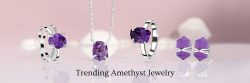 Reasons why Amethyst Jewelry is Popular These Days