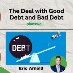 The Deal with Good Debt and Bad Debt | Planswell
