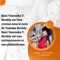Rani Vanouska T. Modely est une entrepreneuse