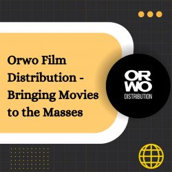 Orwo Film Distribution – Bringing Movies to the Masses