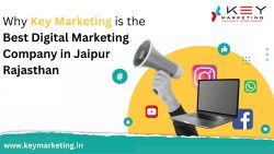 Key Marketing: The Best Digital Marketing Company in Jaipur Rajasthan