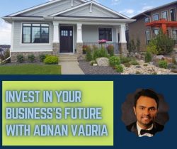 Invest in your business’s future with Adnan Vadria