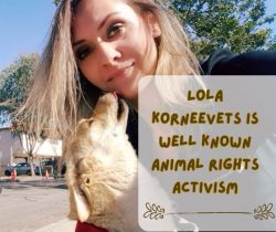 Lola Korneevets is Well Known Animal Rights Activism