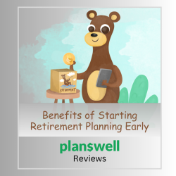 Planswell Reviews – Why You Should Start Retirement Planning Early