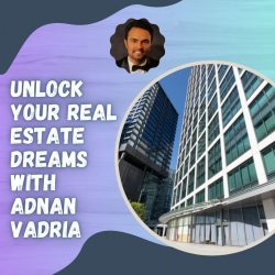 Unlock Your Real Estate Dreams with Adnan Vadria