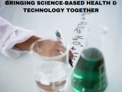 Bringing Science-Based Health & Technology Together