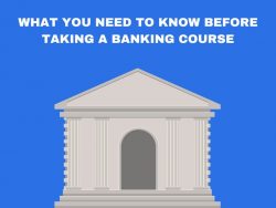What You Need to Know Before Taking a Banking Course