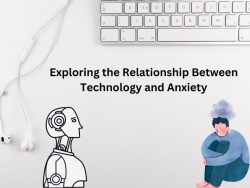 Exploring the Relationship Between Technology and Anxiety