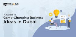 A Guide to Game-Changing Business Ideas in Dubai