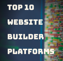 Here are the ultimate Top 10 Website Builder Platforms