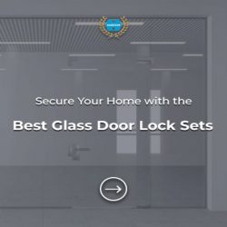 Secure Your Home with the Best Glass Door Lock Sets