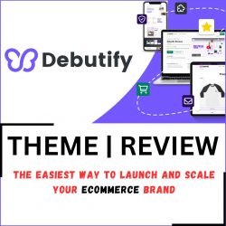 Debutify Theme | Reviews – To launch and scale your eCommerce website