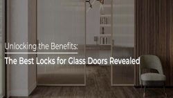 The Best Locks for Glass Doors Revealed