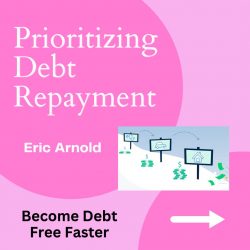 Eric Arnold – Prioritize Debt Repayment