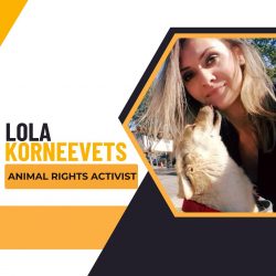 Lola Korneevets Defending Voiceless Creatures through Animal Rights